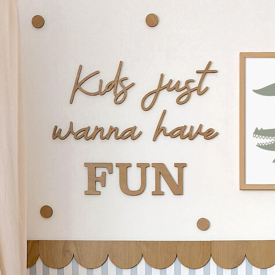 Wooden wall art for kids' rooms – kids just wanna have FUN