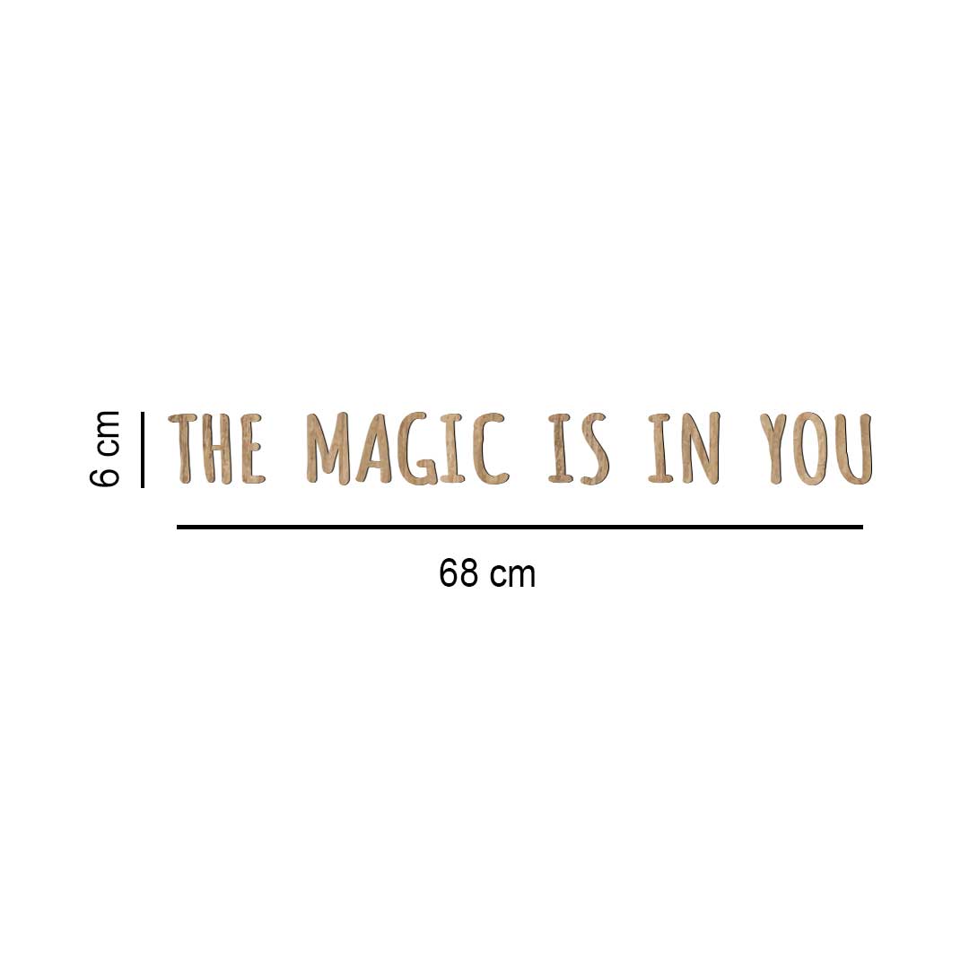 Wooden sign – The magic is in you